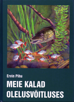 MEIE KALAD OLELUSVÕITLUSES